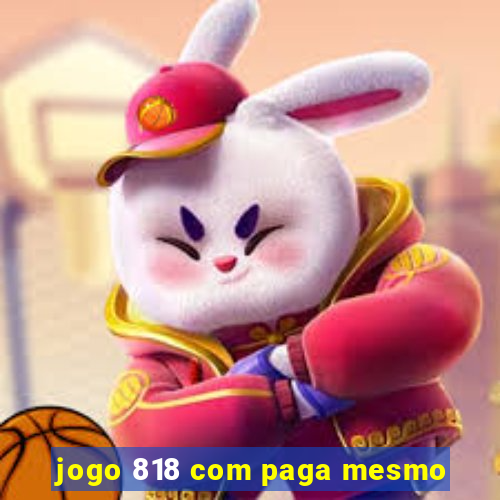 jogo 818 com paga mesmo